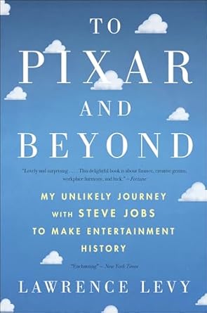 Discover the Inspiring Journey Behind Pixar: A Review of ‘To Pixar and Beyond: My Unlikely Journey with Steve Jobs to Make Entertainment History’
