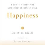 Discover the Secrets to Joy: A Comprehensive Review of ‘Happiness: A Guide to Developing Life’s Most Important Skill’