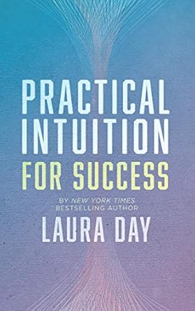 Unlock Your Potential: A Comprehensive Review of ‘Practical Intuition for Success: A Step-by-Step Program to Increase Your Wealth Today’