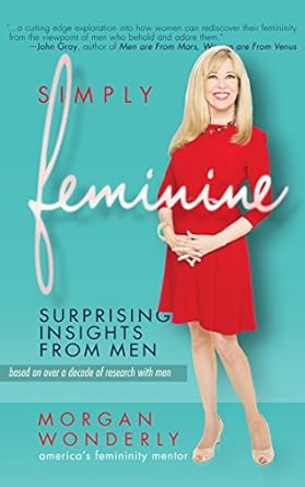 Discover the Eye-Opening Truths About Gender Dynamics: A Review of Simply Feminine: Surprising Insights from Men