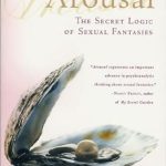Unlocking Desire: A Compelling Review of Arousal: The Secret Logic of Sexual Fantasies Unlocking Desire: A Compelling Review of Arousal: The Secret Logic of Sexual Fantasies