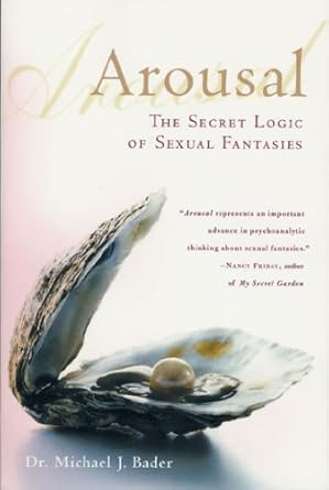 Unlocking Desire: A Compelling Review of Arousal: The Secret Logic of Sexual Fantasies
