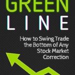 Unlock Trading Success: A Comprehensive Review of ‘The Green Line: How to Swing Trade the Bottom of Any Stock Market Correction’ Unlock Trading Success: A Comprehensive Review of ‘The Green Line: How to Swing Trade the Bottom of Any Stock Market Correction’