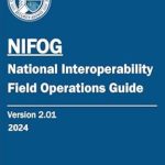 Essential Resource for Emergency Responders: The National Interoperability Field Operations Guide (NIFOG): Updated Color Print Review