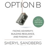 Transform Your Life: A Must-Read Review of ‘Option B: Facing Adversity, Building Resilience, and Finding Joy’