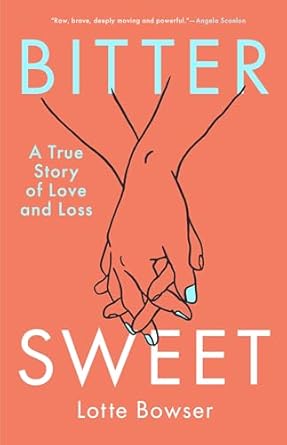 Heartfelt and Gripping: A Review of Bittersweet: A True Story of Love and Loss