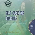 Transform Your Coaching Journey: A Comprehensive Review of ‘Self-Care for Coaches: A Workbook for Wellness Practitioners and Those Who Wish to Embrace Wellness Wisdom Through an Empowered Lens’