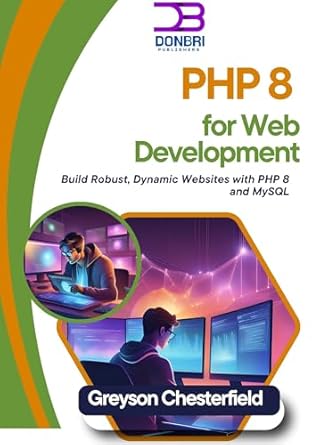 Unlock Your Web Development Potential: A Comprehensive Review of ‘PHP 8 for Web Development: Build Robust, Dynamic Websites with PHP 8 and MySQL’