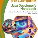 Unlock Your Java Potential: A Comprehensive Review of The Complete Java Developer’s Handbook: Master Java from the Ground Up, with Real-World Projects from Amazon Unlock Your Java Potential: A Comprehensive Review of The Complete Java Developer’s Handbook: Master Java from the Ground Up, with Real-World Projects from Amazon