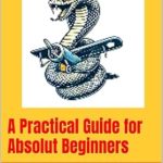 Unlock Your Data Potential: A Comprehensive Review of ‘Python and Data Science: A Practical Guide for Absolute Beginners’ Unlock Your Data Potential: A Comprehensive Review of ‘Python and Data Science: A Practical Guide for Absolute Beginners’