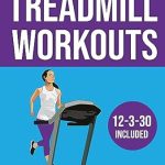 Transform Your Fitness Journey: A Comprehensive Review of ‘Treadmill Workout for Weight Loss: The Ultimate Guide to Burn Calories and Slim Your Waist with Quick and Fun Exercises | 12-3-30 Routine Included’