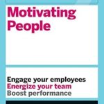 Unlock Team Potential: A Comprehensive Review of HBR Guide to Motivating People (HBR Guide Series)