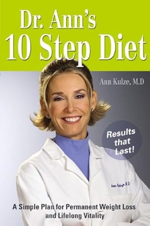 Unlock Lasting Health: A Comprehensive Review of Dr. Ann’s 10-Step Diet: A Simple Plan For Permanent Weight Loss and Lifelong Vitality