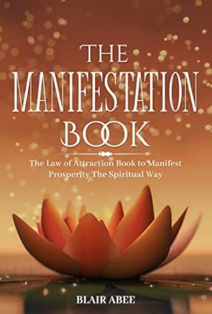 Unlock Your Potential: A Comprehensive Review of The Manifestation Book: The Law of Attraction Book to Manifest Prosperity the Spiritual Way (Higher Consciousness Meditation 4)