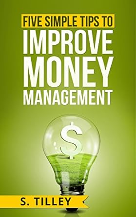 Unlock Financial Success: A Review of ‘Money Management: Five Simple Tips to Improve Money Management’