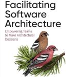 Unlocking Innovative Design: A Comprehensive Review of ‘Facilitating Software Architecture’ Unlocking Innovative Design: A Comprehensive Review of ‘Facilitating Software Architecture’