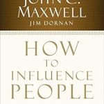 Discover the Secrets to Persuasion in My In-Depth Review of ‘How to Influence People: Make a Difference in Your World’