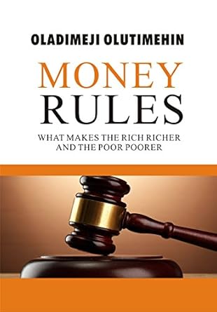 Discover the Secrets to Wealth: A Comprehensive Review of ‘Money Rules: What the Rich Knows That is Making Them Richer and the Poor Poorer’
