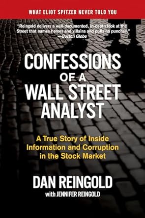 An Eye-Opening Exposé: Confessions of a Wall Street Analyst: A True Story of Inside Information and Corruption in the Stock Market