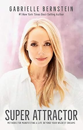 Unlock Your Dreams: A Comprehensive Review of ‘Super Attractor: Methods for Manifesting a Life Beyond Your Wildest Dreams’