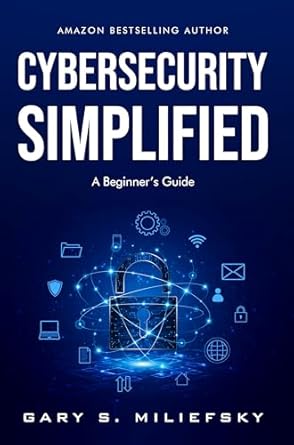 Unlocking Digital Safety: A Comprehensive Review of ‘Cybersecurity Simplified: A Beginner’s Guide’ for Newbies