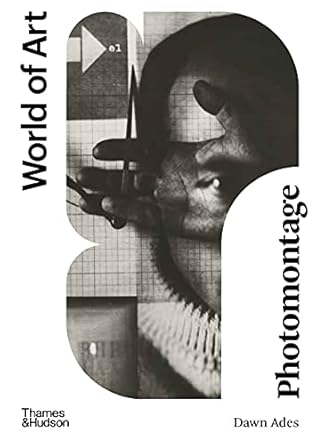 Discover the Art of Visual Storytelling: A Compelling Review of ‘Photomontage (Second) (World of Art)’