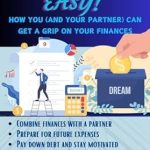 Unlock Financial Freedom with This Comprehensive Guide: Money Made Easy!: How You (And Your Partner) Can Get A Grip On Your Finances