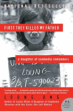 An Unforgettable Memoir of Survival: First They Killed My Father: A Daughter of Cambodia Remembers