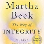 Transform Your Life with Insights from ‘The Way of Integrity: Finding the Path to Your True Self’ (Oprah’s Book Club) – A Comprehensive Review
