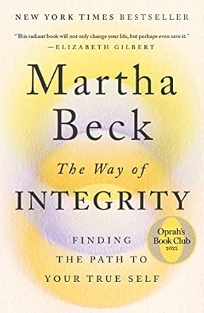 Transform Your Life with Insights from ‘The Way of Integrity: Finding the Path to Your True Self’ (Oprah’s Book Club) – A Comprehensive Review