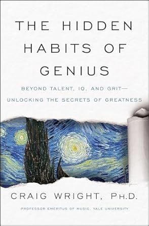 Unlocking Greatness: A Compelling Review of The Hidden Habits of Genius: Beyond Talent, IQ, and Grit—Unlocking the Secrets of Greatness