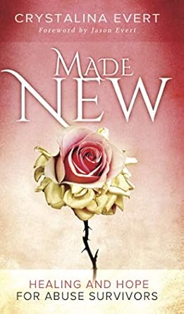 Transformative Insights: A Review of ‘Made New: Healing and Hope for Abuse Survivors’