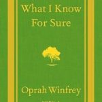 Unveiling Life’s Truths: A Deep Dive into What I Know For Sure Unveiling Life’s Truths: A Deep Dive into What I Know For Sure