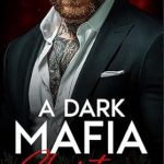 Unveiling Secrets and Passion: A Dark Mafia Christmas: A Surprise Pregnancy Billionaire Romance (Ruthless Mafia Kings) – A Captivating Review!