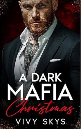 Unveiling Secrets and Passion: A Dark Mafia Christmas: A Surprise Pregnancy Billionaire Romance (Ruthless Mafia Kings) – A Captivating Review!