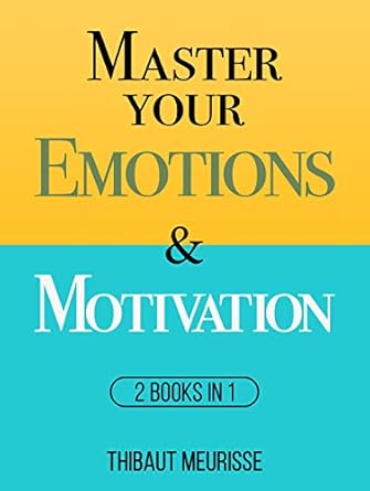 Unlock Your Potential: A Comprehensive Review of ‘Master Your Emotions & Motivation: 2 Books in 1 (Mastery Series) (Mastery Bundle)’ for Personal Growth