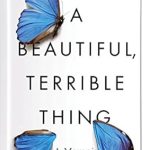Unforgettable Insights: A Beautiful, Terrible Thing – A Memoir of Marriage and Betrayal