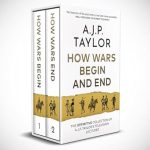 Discover the Secrets of Conflict: A Must-Read Review of ‘HOW WARS BEGIN AND END’ – A Fascinating Account of War by One of the UK’s Most Readable Historians
