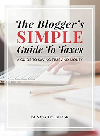 Unlock Your Tax Savings: A Comprehensive Review of The Blogger’s Simple Guide to Taxes – A Guide to Saving Time and Money