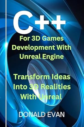 Unlock Your Game Development Potential: A Comprehensive Review of ‘C++ For 3D Games Development With Unreal Engine (An Essential Programming Pro, Cold Craft, Digital Mastery, Tech, and Security Book 2)’