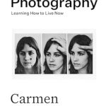 Discover Life-Changing Insights in Our Review of Instructional Photography: Learning How to Live Now (SPBH Essays Book 2)