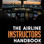 Essential Insights: A Comprehensive Review of The Airline Instructors Handbook
