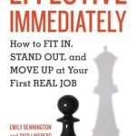 Unlock Your Career Potential: A Review of ‘Effective Immediately: How to Fit In, Stand Out, and Move Up at Your First Real Job’
