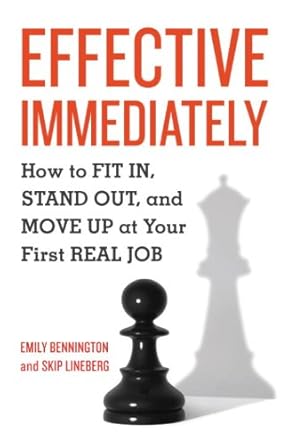 Unlock Your Career Potential: A Review of ‘Effective Immediately: How to Fit In, Stand Out, and Move Up at Your First Real Job’