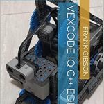 Unlocking Robotics Potential: A Comprehensive Review of VEXcode IQ C++ Edition: Handbook for Robotics Teachers and Students Unlocking Robotics Potential: A Comprehensive Review of VEXcode IQ C++ Edition: Handbook for Robotics Teachers and Students