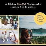 Discover Your Creative Eye: A Comprehensive Review of ‘Refocus: A 30-Day Mindful Photography Journey for Beginners – Workbook with Daily Prompts and Lessons + Reflection Pages’