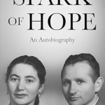 An Inspiring Journey of Resilience: Spark of Hope: An Autobiography (Holocaust Survivor Memoirs World War II)