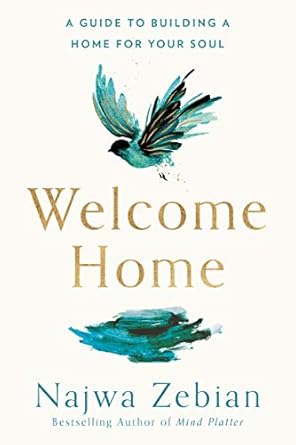 Transform Your Living Space with Insightful Wisdom: A Review of ‘Welcome Home: A Guide to Building a Home for Your Soul’