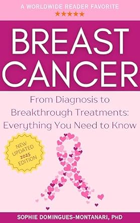 Must-Read Insights: BREAST CANCER: From Diagnosis to Breakthrough Treatments – Everything You Need to Know
