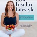 Transform Your Health: A Review of ‘Low Insulin Lifestyle: My Personal Journey with PCOS and the Science Behind a Low Insulin Lifestyle’